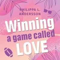 Winning a game called Love - Philippa L. Andersson - Hörbuch