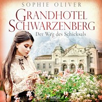 Grandhotel Schwarzenberg - Der Weg des Schicksals - Sophie Oliver - Hörbuch
