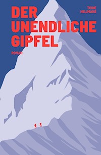 Der unendliche Gipfel - Toine Heijmans - E-Book