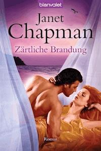 Zärtliche Brandung - Janet Chapman - E-Book