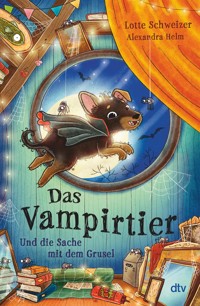 Das Vampirtier und die Sache mit dem Grusel - Lotte Schweizer - E-Book