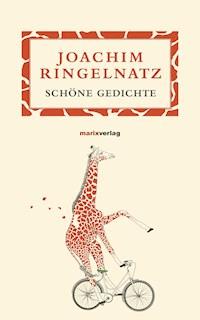 Schöne Gedichte - Joachim Ringelnatz - E-Book