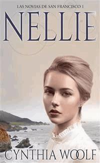 Nellie, Las Novias de San Francisco - Cynthia Woolf - E-Book