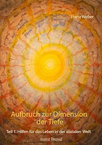 Aufbruch zur Dimension der Tiefe - Franz Weber - E-Book