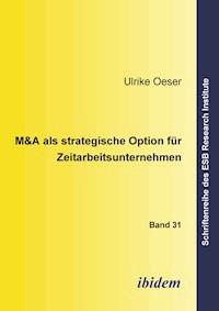 M&A als strategische Option für Zeitarbeitsunternehmen - Ulrike Oeser - E-Book