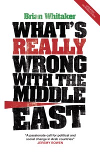 What's Really Wrong with the Middle East - Brian Whitaker - E-Book