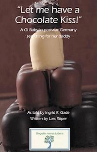 “Let me have a Chocolate Kiss!” - Lars Röper - E-Book