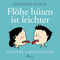Flöhe hüten ist leichter - heitere Geschichten - Barbara Noack - Hörbuch