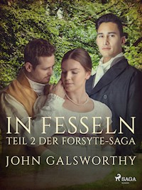 In Fesseln – Teil 2 der Forsyte-Saga - John Galsworthy - E-Book