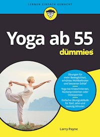 Yoga ab 55 für Dummies - Larry Payne - E-Book