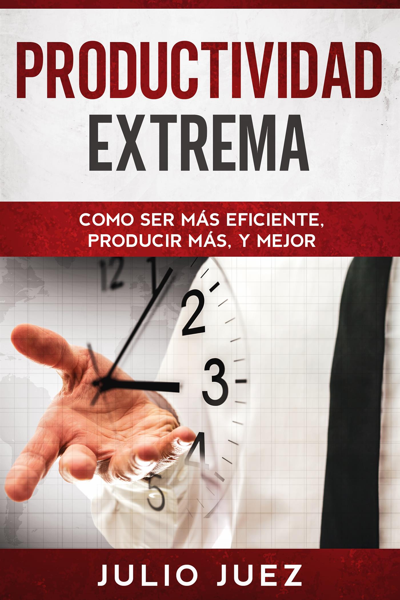 Productividad Extrema - Julio Juez - E-Book