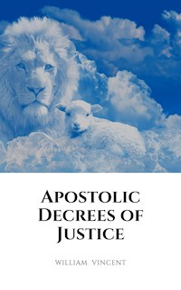 Apostolic Decrees of Justice - William Vincent - E-Book