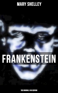 FRANKENSTEIN (The Original 1818 Edition) - Mary Shelley - E-Book