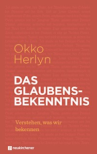 Das Glaubensbekenntnis - Okko Herlyn - E-Book