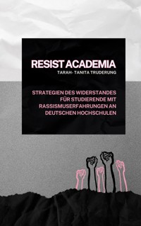Resist Academia - Tarah-Tanita Truderung - E-Book