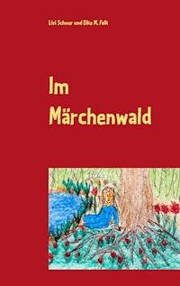 Im Märchenwald - Lisi Schuur - E-Book