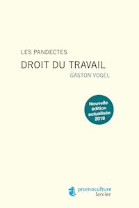 Les Pandectes – Droit du travail - Gaston Vogel - E-Book