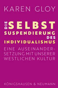 Die Selbstsuspendierung des Individualismus - Karen Gloy - E-Book
