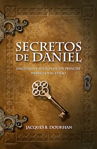 Secretos de Daniel - Jacques B. Doukhan - E-Book