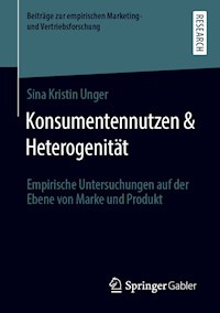 Konsumentennutzen & Heterogenität - Sina Kristin Unger - E-Book