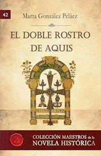 El doble rostro de Aquis - Marta González Peláez - E-Book
