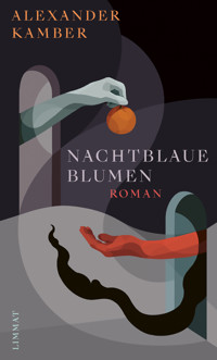 Nachtblaue Blumen - Alexander Kamber - E-Book