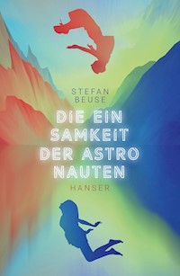 Die Einsamkeit der Astronauten - Stefan Beuse - E-Book