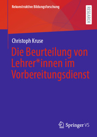 Die Beurteilung von Lehrer*innen im Vorbereitungsdienst - Christoph Kruse - E-Book