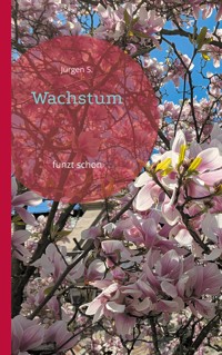 Wachstum - Jürgen S. - E-Book