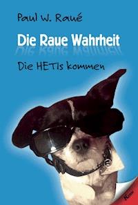 Die Raue Wahrheit - Paul W. Raué - E-Book