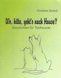 Wo, bitte, geht's nach Hause - Christiane Gezeck - E-Book