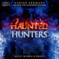 Neue Wirklichkeit - Haunted Hunters, Band 1 (ungekürzt) - Nadine Erdmann - Hörbuch