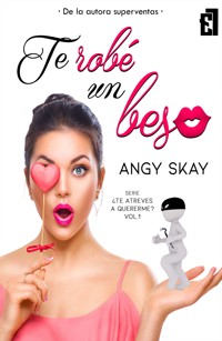 Te robé un beso - Angy Skay - E-Book
