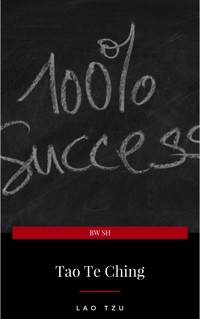 Lao Tzu : Tao Te Ching : A Book About the Way and the Power of the Way - Lao-tzu - E-Book