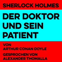 Der Doktor und sein Patient - Arthur Conan Doyle - Hörbuch