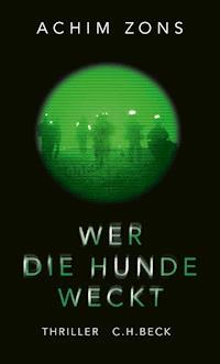 Wer die Hunde weckt - Achim Zons  - E-Book
