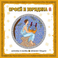 Легенды и мифы Древней Греции. Орфей и Эвридика - Сергей Рыбалка - Hörbuch