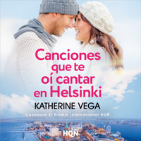 Canciones que te oí cantar en Helsinki - Katherine Vega - Hörbuch