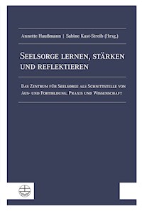 Seelsorge lernen, stärken und reflektieren - - E-Book