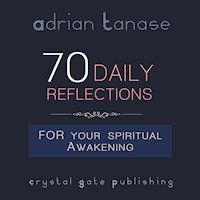 70 Daily Reflections for Your Spiritual Awakening - Adrian Tanase - Hörbuch