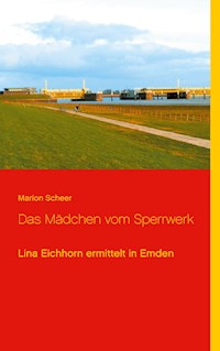 Das Mädchen vom Sperrwerk - Marion Scheer - E-Book