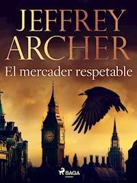 El mercader respetable - Jeffrey Archer - E-Book