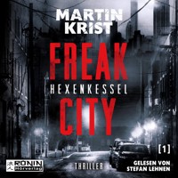 Hexenkessel - Freak City, Band 1 (Ungekürzt) - Martin Krist - Hörbuch