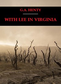 With Lee in Virginia - G. A. Henty - E-Book