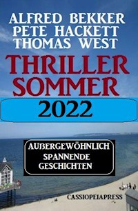 Thriller Sommer 2022: Außergewöhnlich spannende Geschichten - Alfred Bekker - E-Book