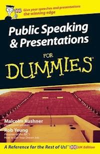 Public Speaking and Presentations for Dummies, UK Edition - Malcolm Kushner - E-Book