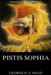 Pistis Sophia - G. R. S. Mead - E-Book