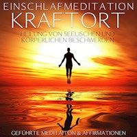 Einschlafmeditation "Kraftort" - Heilung von seelischen und körperlichen Beschwerden - Raphael Kempermann - Hörbuch