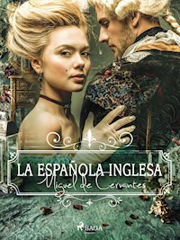 La española inglesa - Miguel de Cervantes - E-Book