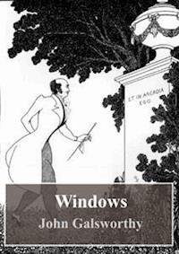 Windows - John Galsworthy - E-Book